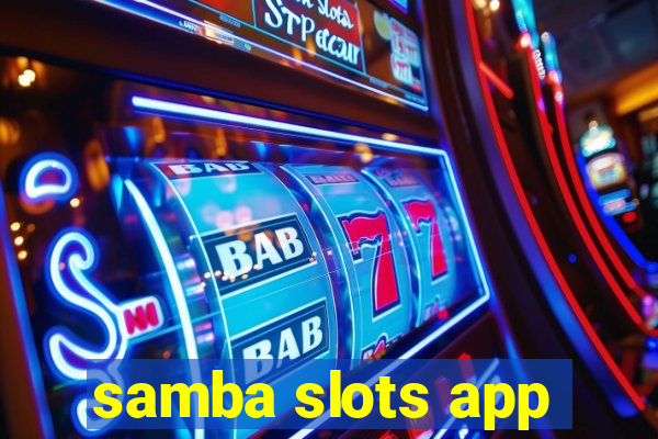 samba slots app